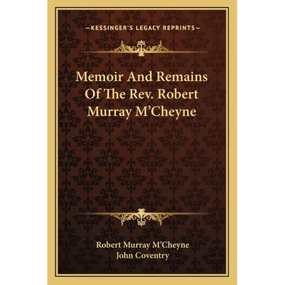 Memoir And Remains Of The Rev. Robert Murray M'Cheyne - Paperback