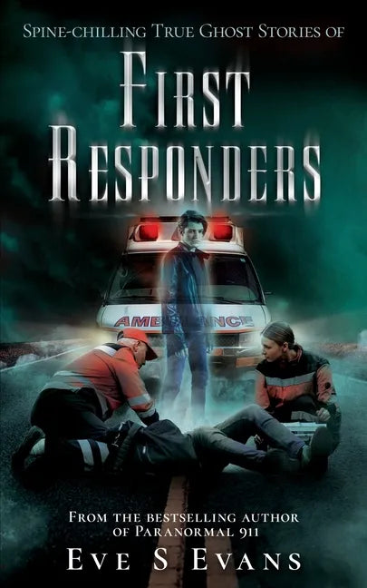 Spine-chilling True Ghost Stories of First Responders - Paperback