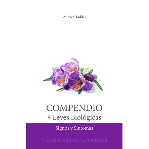Compendio de las 5 Leyes Biolicas: Signos y S匤tomas: Nueva Medicina Germ疣ica - Paperback