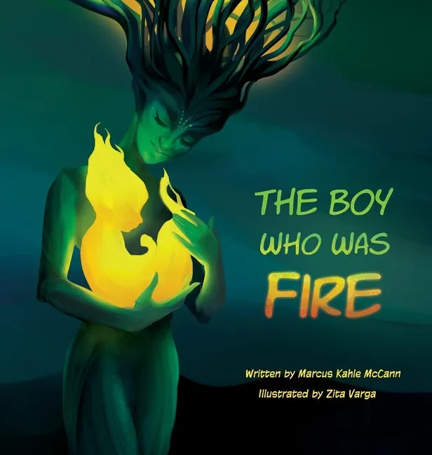 The Boy Who Was Fire - Hardcover