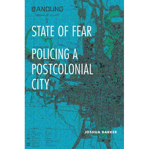 State of Fear: Policing a Postcolonial City - Hardcover