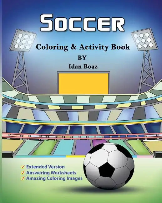 Soccer: Coloring & Activity Book (Extended): Soccer is a beloved sport that is played all around the world. Whether your child - Paperback