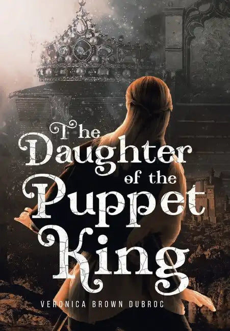 The Daughter of the Puppet King - Hardcover