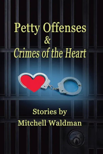 Petty Offenses and Crimes of the Heart - Paperback