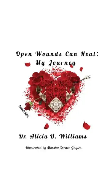 Open Wounds Can Heal: My Journey - Hardcover