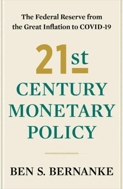 21st Century Monetary Policy: The Federal Reserve from the Great Inflation to Covid-19 - Hardcover