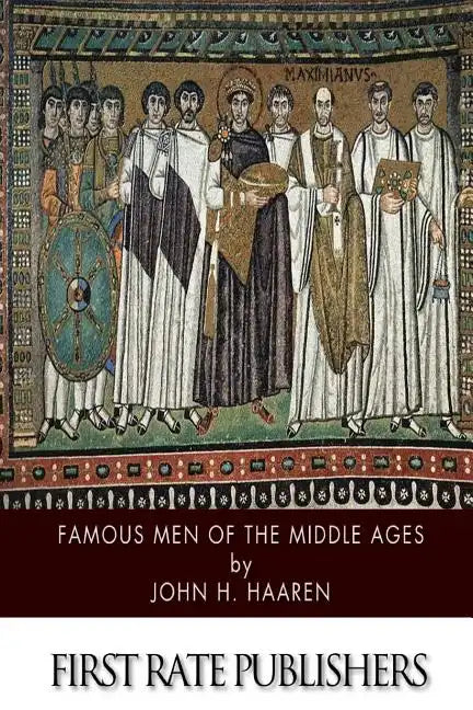 Famous Men of the Middle Ages - Paperback