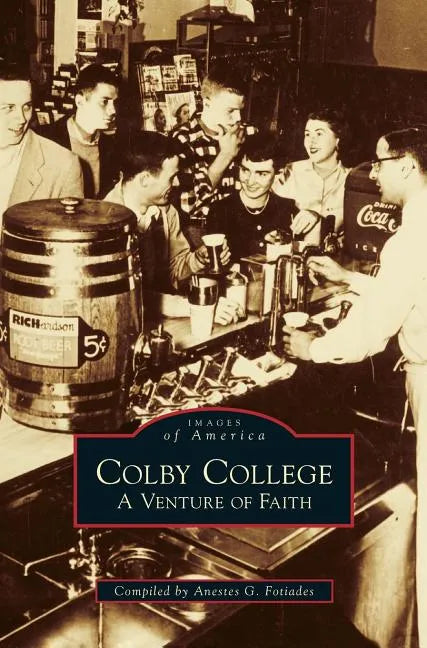 Colby College: A Venture of Faith - Hardcover