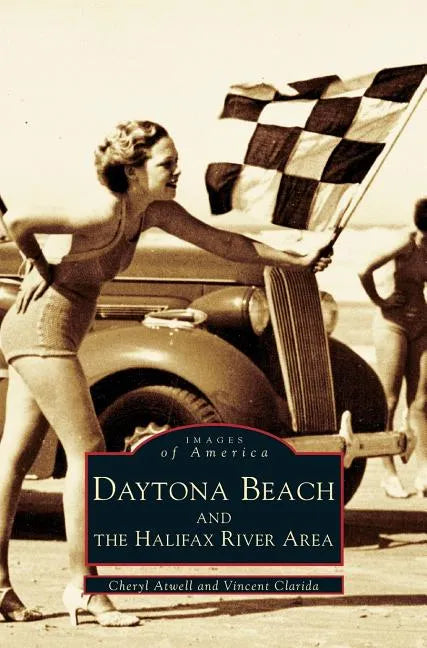 Daytona Beach and the Halifax River Area - Hardcover