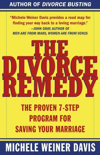 The Divorce Remedy: The Proven 7 Step Program for Saving Your Marriage - Paperback