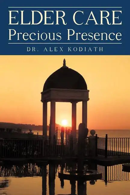 Elder Care: Precious Presence - Paperback