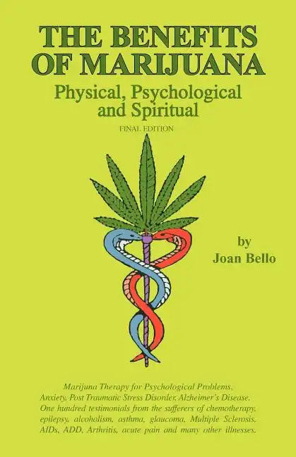 The Benefits of Marijuana: Physical, Psychological and Spiritual - Paperback