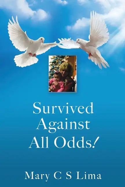 Survived Against All Odds! - Paperback