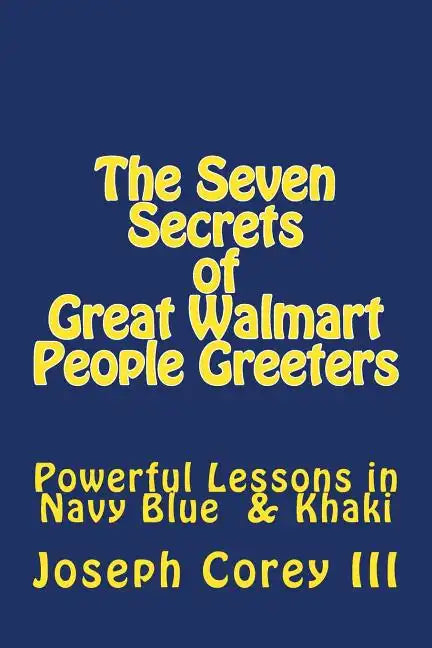Seven Secrets of Great Walmart People Greeters - Paperback