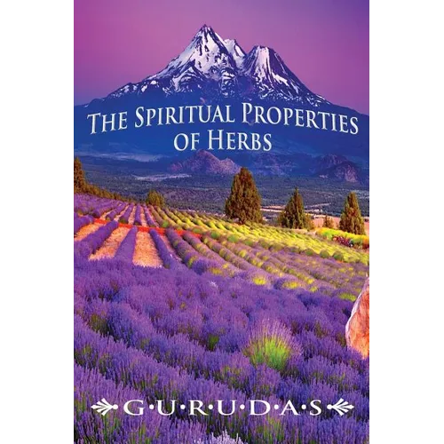 The Spiritual Properties of Herbs - Paperback