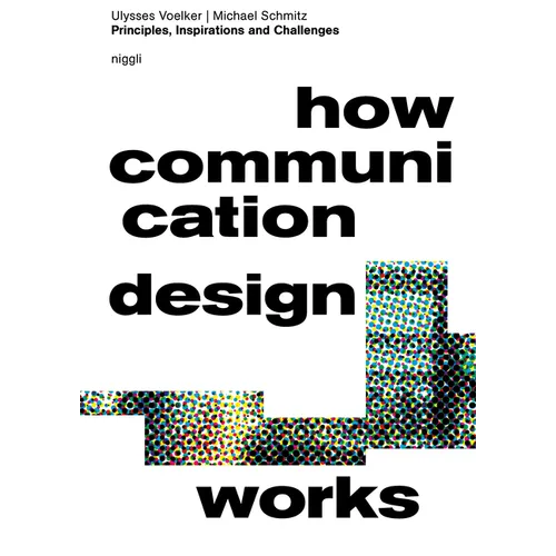 How Communication Design Works: Principles, Inspirations & Challenges - Hardcover