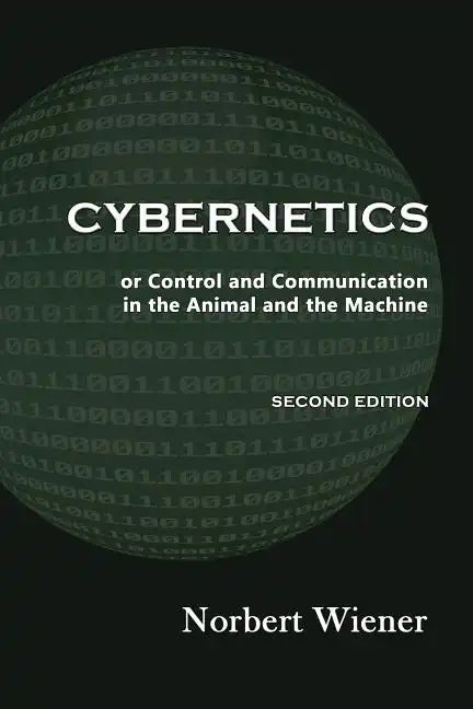 Cybernetics, Second Edition: or Control and Communication in the Animal and the Machine - Paperback