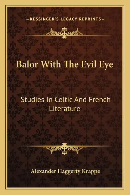 Balor with the Evil Eye: Studies in Celtic and French Literature - Paperback