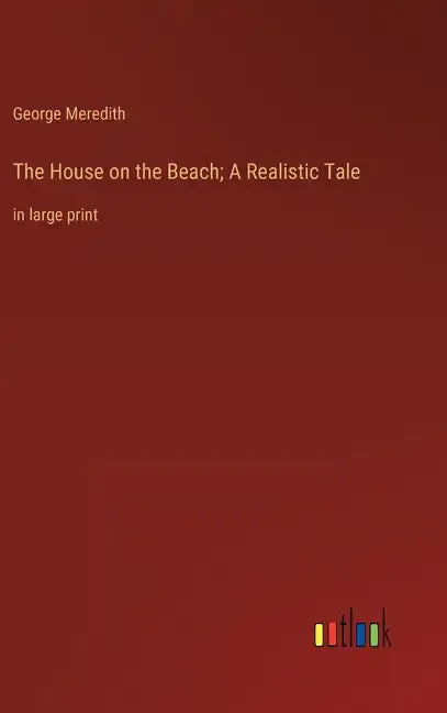 The House on the Beach; A Realistic Tale: in large print - Hardcover