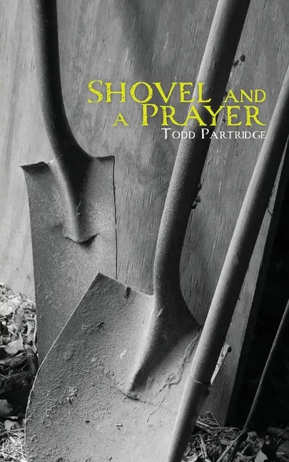 Shovel and a Prayer - Paperback