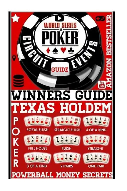 World Series Poker: Circuit Event Guide: Texas HOLDEM Poker: Proven Methods And Strategies To Winning WORLD Series Texas HOLDEM Poker Tournament. - Paperback