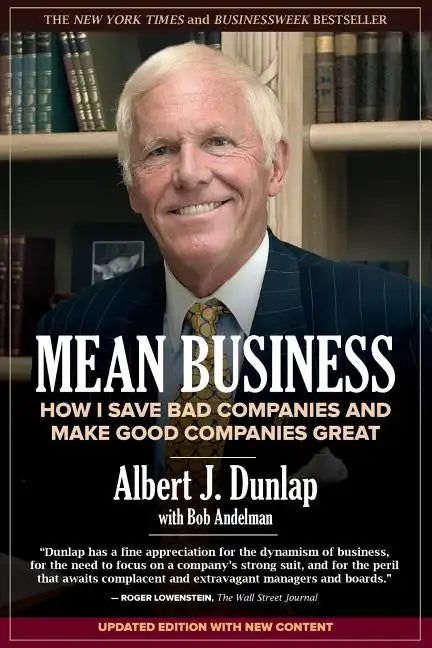 Mean Business: How I Save Bad Companies and Make Good Companies Great - Paperback