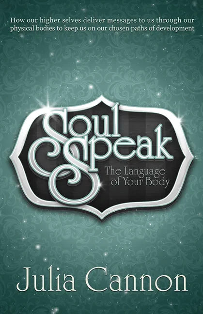Soul Speak: The Language of Your Body - Paperback
