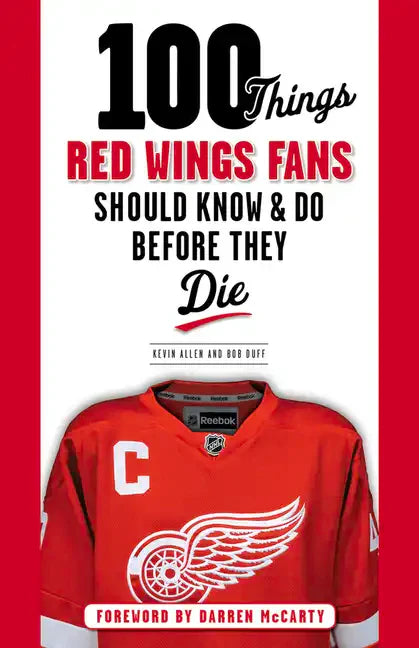 100 Things Red Wings Fans Should Know & Do Before They Die - Paperback