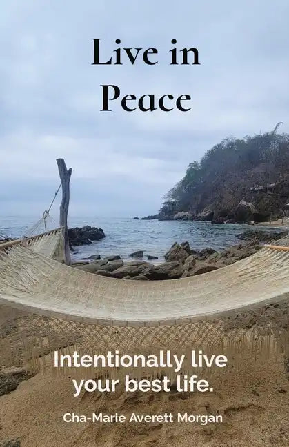 Live in Peace: Intentionally live your best life. - Paperback