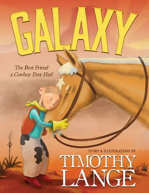 Galaxy: The Best Friend a Cowboy Ever Had - Paperback