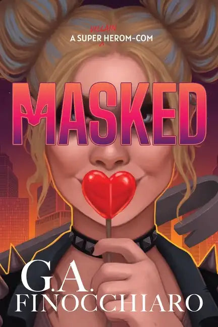 Masked: A Super [Villain] Herom-com - Paperback