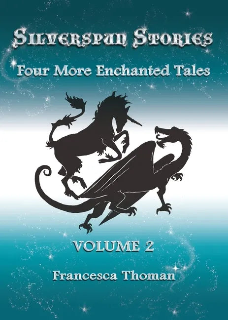 Silverspun Stories: Volume 2 - Four More Enchanted Tales - Paperback