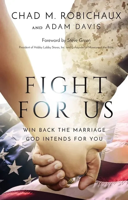 Fight for Us: Win Back the Marriage God Intends for You - Hardcover