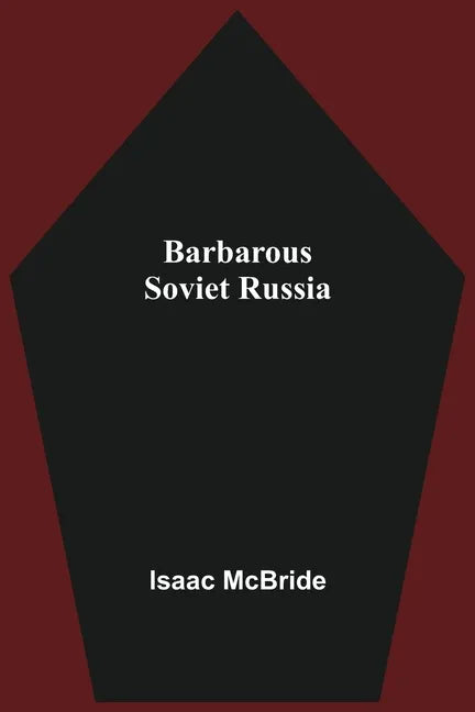 Barbarous Soviet Russia - Paperback