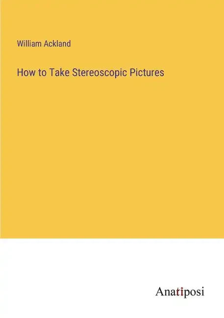How to Take Stereoscopic Pictures - Paperback