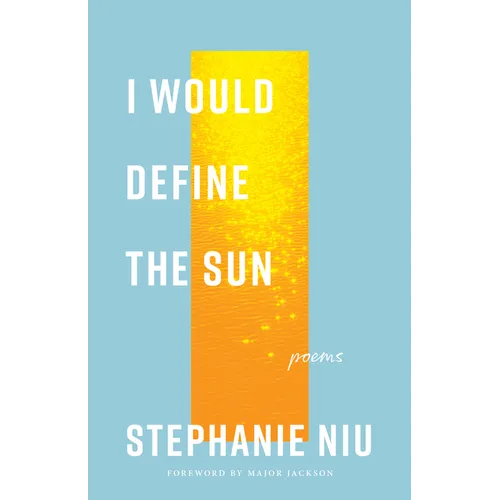 I Would Define the Sun: Poems - Paperback