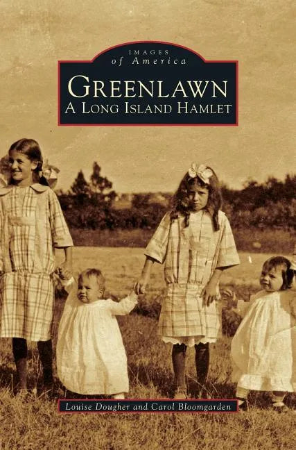 Greenlawn: A Long Island Hamlet - Hardcover
