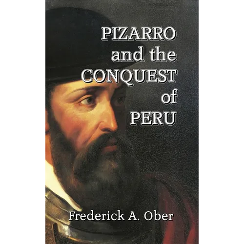 Pizarro and the Conquest of Peru - Hardcover