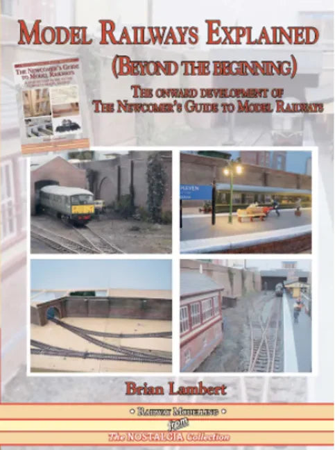 Model Railways Explained (Beyond the Beginning): The Onward Development of the Newcomers Guide to Model Railways - Paperback