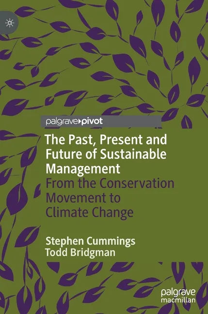 The Past, Present and Future of Sustainable Management: From the Conservation Movement to Climate Change - Hardcover