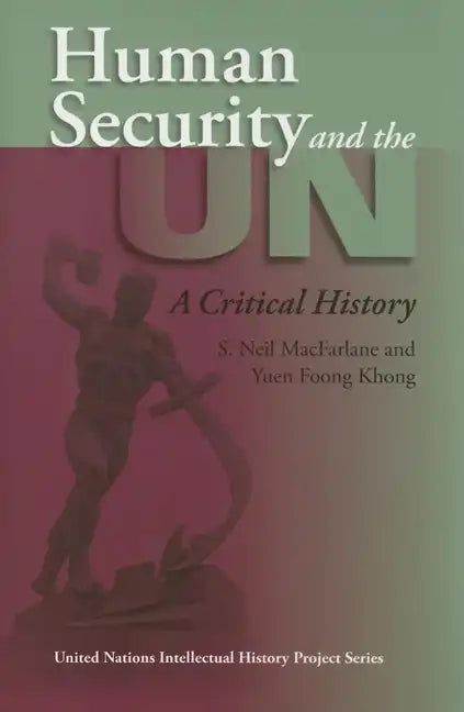 Human Security and the UN: A Critical History - Paperback