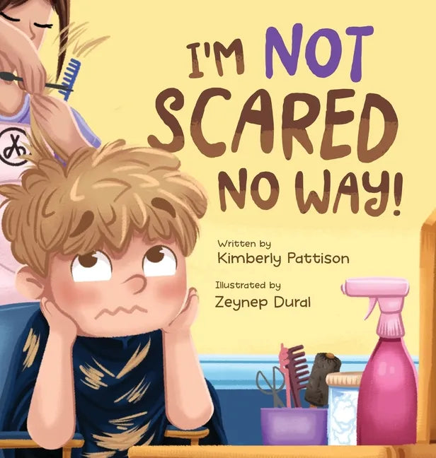 I'm Not Scared No Way: I'm Getting My Haircut Today - Hardcover