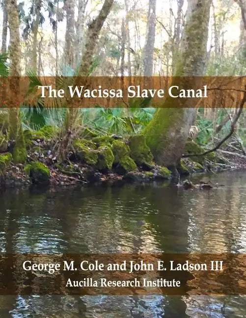 The Wacissa Slave Canal - Paperback