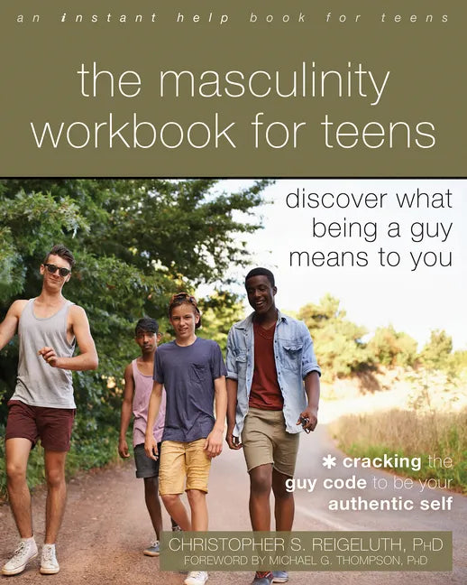 The Masculinity Workbook for Teens: Discover What Being a Guy Means to You - Paperback