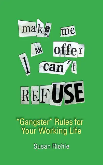 Make Me an Offer I Can't Refuse, street-smart "gangster" rules for your working life - Paperback