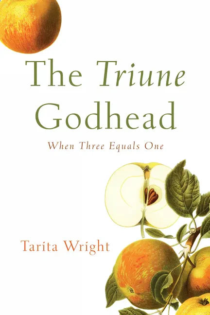 The Triune Godhead: When Three Equals One - Paperback
