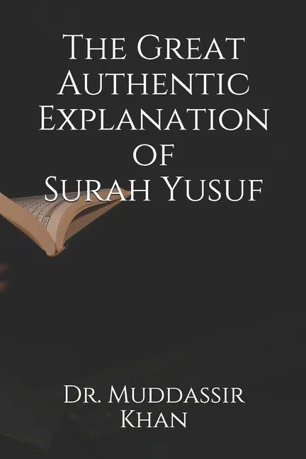 The Great Authentic Explanation of Surah Yusuf - Paperback