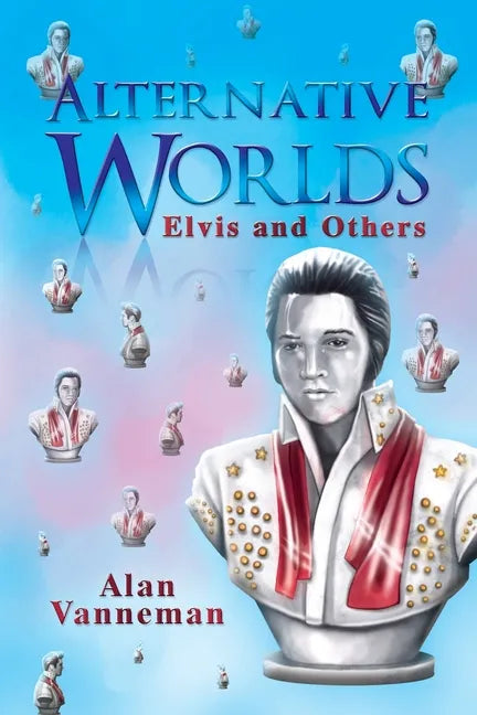 Alternative Worlds Elvis and others - Paperback