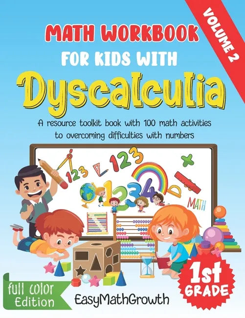 Math Workbook For Kids With Dyscalculia. A resource toolkit book with 100 math activities to overcoming difficulties with numbers. Volume 2. Full Colo - Paperback