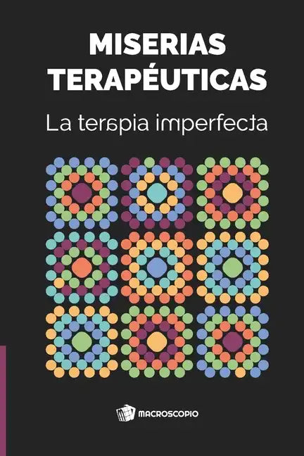 Miserias terapéuticas: La terapia imperfecta - Paperback